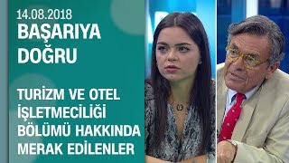 Turizm ve otel işletmeciliği bölümü hakkında merak edilenler  Başarıya Doğru 14082018 Salı [upl. by Iddet]