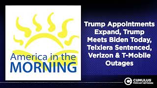 Trump Appointments Expand Trump Meets Biden Today Teixiera Sentenced Verizon amp TMobile Outages [upl. by Egroeg]