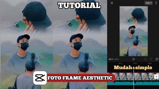 tutorial edit foto frame aesthetic di capcut [upl. by Jahdal512]