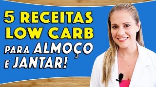 5 Receitas Low Carb para Almoço e Jantar FÁCEIS [upl. by Enitsud]