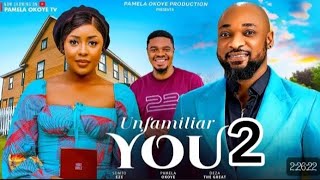 UNFAMILIAR YOU 2 NIGERIAN MOVIE  DEZA THE GREAT PAMELA OKOYE SOMTO EZE [upl. by Minna]