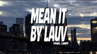 LAUV  Mean It feat LANY Lyrics [upl. by Loella]