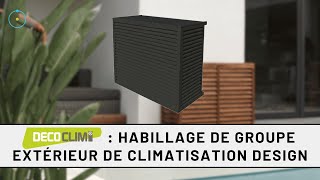 Decoclim  habillage de groupe extérieur de climatisation design [upl. by Yaf]