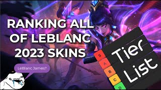 Ranking EVERY Leblanc LeBlanc James Skin 2023 in League of Legends tierlist [upl. by Dita]