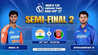 India A vs Afghanistan A  SemiFinal 2  Mens T20 Emerging Teams Asia Cup [upl. by Florenza]