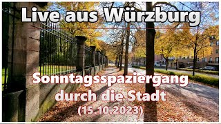 Sonntagsspaziergang durch die Stadt  Live aus Würzburg 15102023 [upl. by Magnuson]