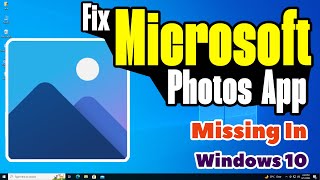 How to Fix Microsoft Photos App Missing In Windows 10 PC or Laptop [upl. by Dlanor]