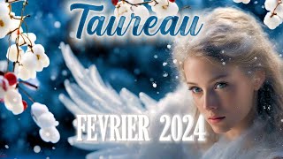 TAUREAU  FEVRIER 2024  quotEN TOUT BIEN TOUT HONNEUR quot [upl. by Flita]