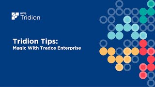 Tridion Tips Magic With Trados Enterprise [upl. by Nauqas]