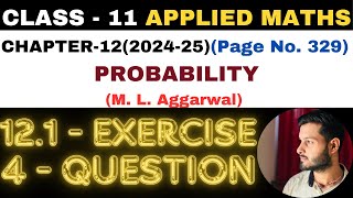 4 Question Exercise121 l Chapter 12 l PROBABILITY l Class 11th Applied Maths l M L Aggarwal 202425 [upl. by Ohs388]