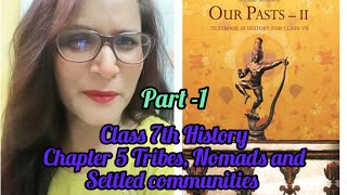 Class 7th History NCERT  Chapter 5 Tribes Nomads and Settled communities  Part1  NCERT for UPSC [upl. by Amsirak]