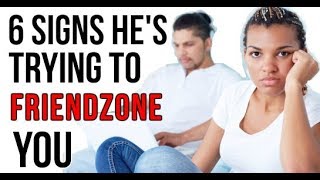 6 signs he’s trying to put you in the friend zone [upl. by Barstow]