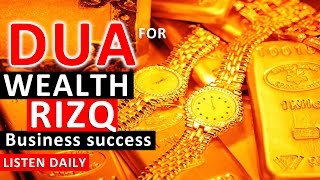 Amazing Ruqyah Dua For Wealth Rizq Money Business Provision Job Rizak Rizaq ᴴᴰ [upl. by Yelsiap]