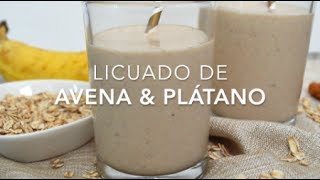 LICUADO DE AVENA amp PLÁTANO saludable  Recetas fáciles Pizca de Sabor [upl. by Ateval]