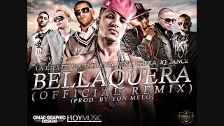 La Jota Ft Voltio Nova Cheka Juno Jq amp Jance  BellaqueraOfficial RemixOriginal [upl. by Cyrano]