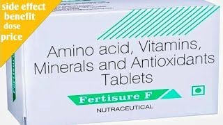 fertisure f tablet ke fayde  Amino acid Vitamins Minerals and Antioxidants Tablets fertisure f [upl. by Elatnahc]