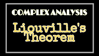 16Liouvilles TheoremComplex analysis Maths for Graduates [upl. by Joby]