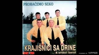 Krajisnici sa Drine  Probacemo seko  Audio 2001 [upl. by Kask]