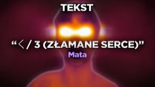 Mata  く 3 ZŁAMANE SERCE TEKST [upl. by Francisca]