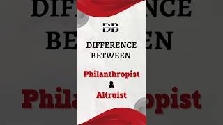 Difference Between Philanthropist and Altruist  Giving Back Comparing Philanthropy and Altruism [upl. by Nylad]