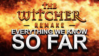 Witcher Remake  Everything We Know So Far [upl. by Lorolla]