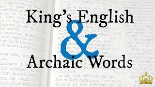 Kings English and Archaic Words [upl. by Aiekam]