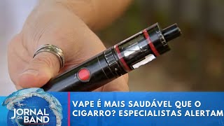 Vape é mais saudável que o cigarro Especialistas alertam para riscos com a troca [upl. by Frazer]