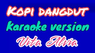 kopi dangdut karaoke version Vita alvia [upl. by Allimak]