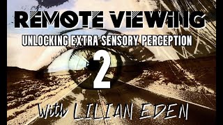 REMOTE VIEWING 2 Unlocking Extra Sensory Perception wLilian Eden remoteviewing psychic [upl. by Asiralc]