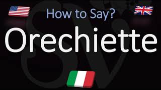 How to Pronounce Orechiette Pasta CORRECTLY Italian amp English Pronunciation [upl. by Sadoff]