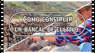 CONSTRUCCIÓN DE BANCALES Emblema de Supervivencia y de la Agricultura de Subsistencia 🧑‍🌾 [upl. by Jaquenetta]