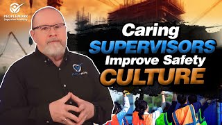 Safety Culture Through Caring Supervisors [upl. by Aidnahs170]