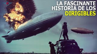 Dirigibles De la Innovación al Desastre del Hindenburg [upl. by Durnan]