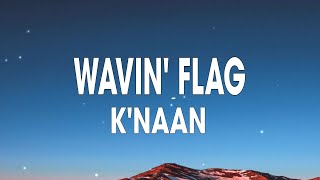 KNAAN  Wavin Flag  World Cup Song [upl. by Barbe]