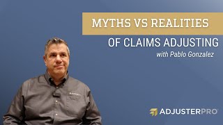 Myths vs Realities of Claims Adjusting [upl. by Fanning]