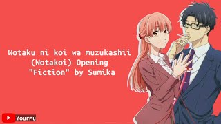 Wotaku ni koi wa muzukashii Wotakoi Opening quotFictionquot by Sumika  lyrics romen [upl. by Aillij]