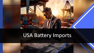 Navigating USA Import Regulations for Automotive Batteries [upl. by Schaper]