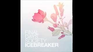 Final Days Society  Icebreaker Full Album [upl. by Llirret453]