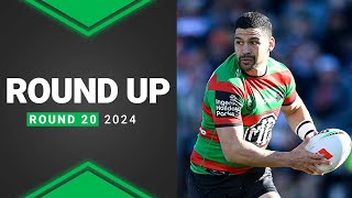 NRL 2024  Round Up  Round 20 [upl. by Nivk]