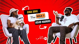 Cina Soul The Mile 7 Podcast With Kojo Manuel [upl. by Nancee142]