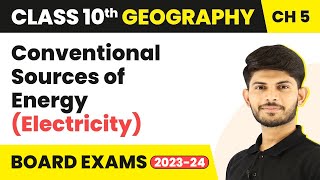 Conventional Sources of Energy Electricity  Class 10 Geography Chapter 5 202324 [upl. by Evadne]