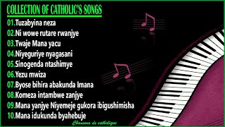 The best collection of Catholics songs  Urutonde rw indirimbo za kiriziya Gatorika 2021 1hour [upl. by Tiossem]