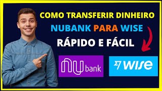 Como transferir dinheiro Nubank para Wise PASSO A PASSO [upl. by Eremehc368]