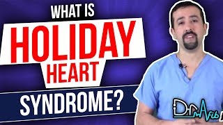 What is Holiday Heart Syndrome [upl. by Airpac]