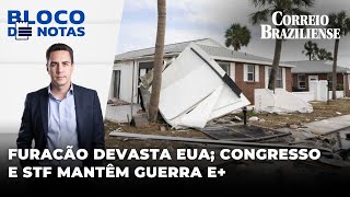 🔴 FURACÃO DEVASTA EUA CONGRESSO E STF MANTÊM GUERRA E   BLOCO DE NOTAS [upl. by Noral]