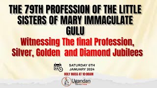 The 79th Profession of the Little Sisters of Mary Immaculate of Gulu Archdiocese 6th JAN 2024 [upl. by Ayifa]