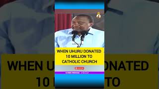 WHEN UHURU DONATED 10 MILLION TO CATHOLIC CHURCH funny ruto kenyakwanza raila alfredmutua [upl. by Phippen66]