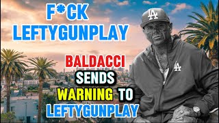 Baldacci disses LeftyGunPlay [upl. by Alrahc110]