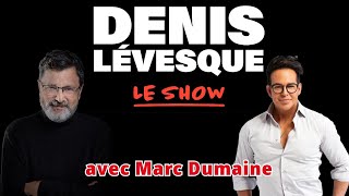 Denis Lévesque  Le Show  Marc Dumaine [upl. by Mosora]