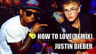 HOW TO LOVE REMIX  JUSTIN BIEBER [upl. by Shepp]